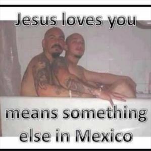 jesus-loves-you-is-different-in-mexico